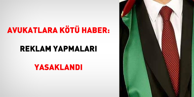 Avukatlara kötü haber: Reklam yapmaları yasaklandı