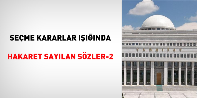 Seçme kararlar ışığında hakaret sayılan sözler-2
