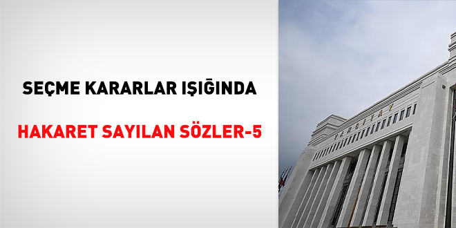 Seçme kararlar ışığında hakaret sayılan sözler-5