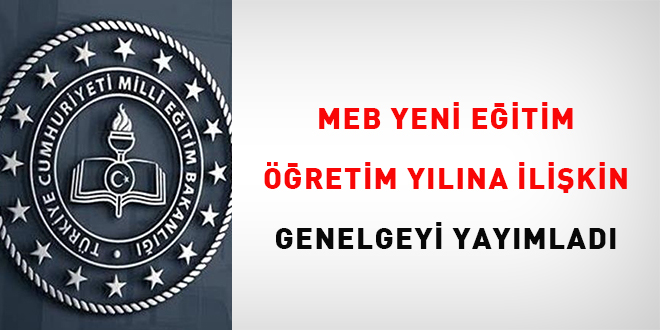 MEB yeni eğitim öğretim yılına ilişkin genelgeyi yayımladı