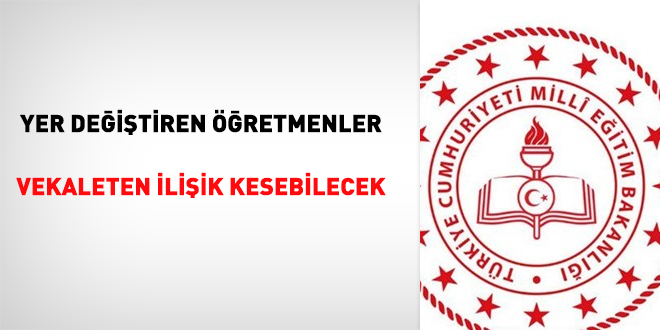 Yer değiştiren Öğretmenler vekaleten ilişik kesebilecek