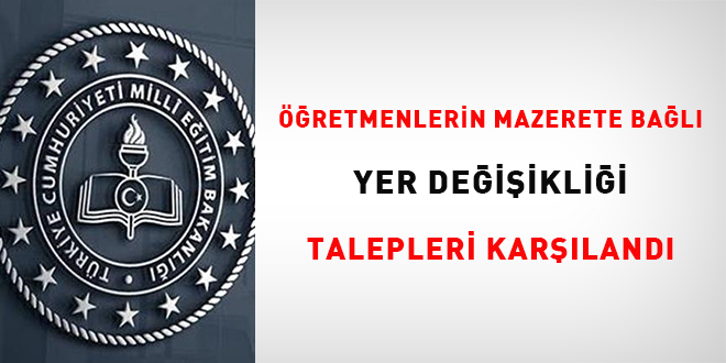 retmenlerin mazerete bal yer deiiklii talepleri karland