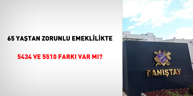 65 yaştan zorunlu emeklilikte 5434 ve 5510 farkı var mı?