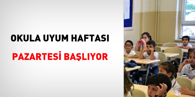 Okula uyum haftası pazartesi başlıyor