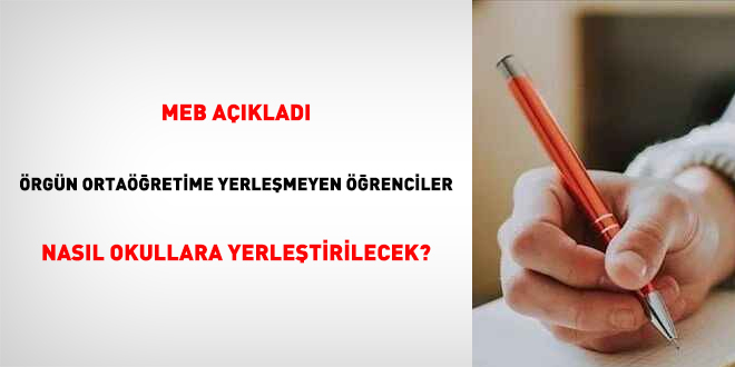 MEB açıkladı, örgün ortaöğretime yerleşmeyen öğrenciler nasıl okullara yerleştirilecek?