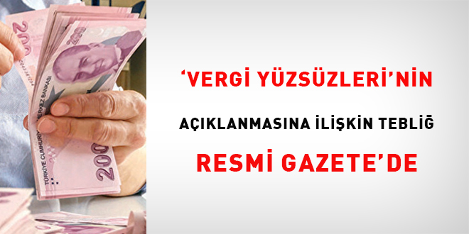 'Vergi yüzsüzleri'nin açıklanmasına ilişkin tebliğ Resmi Gazete'de