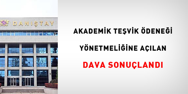 Akademik Teşvik Ödeneği Yönetmeliğine açılan dava sonuçlandı