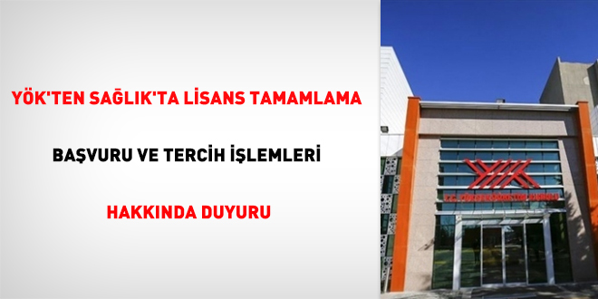 YÖK'ten Sağlık'ta lisans tamamlama başvuru ve tercih işlemleri hakkında duyuru