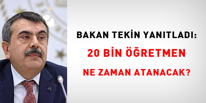 20 bin öğretmen ne zaman atanacak?