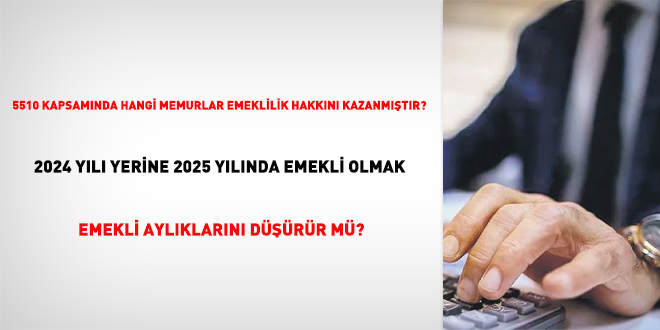 5510 kapsamında hangi memurlar emeklilik hakkını kazanmıştır?