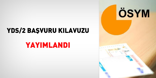 YDS/2 başvuru kılavuzu yayımlandı
