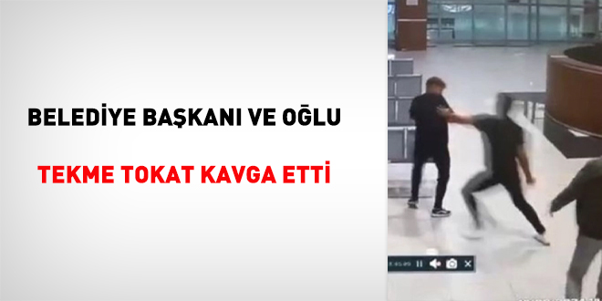 Belediye başkanı ve oğlu, tekme tokat kavga etti
