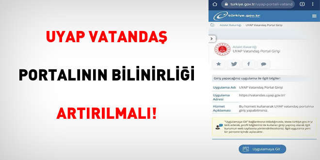 UYAP Vatandaş Portalı'nın bilinirliği artırılmalı!