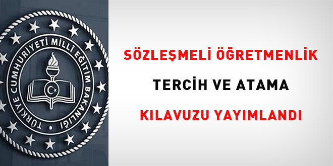 Sözleşmeli öğretmenlik tercih ve atama kılavuzu yayımlandı