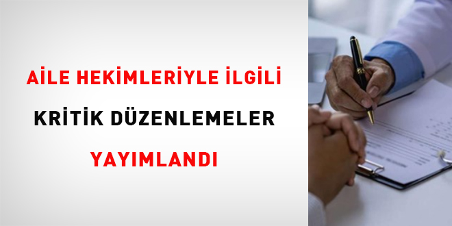 Aile hekimleriyle ilgili kritik düzenlemeler yayımlandı