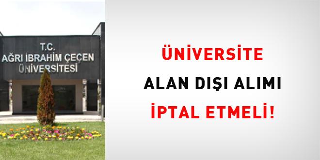 Üniversite, alan dışı alımı iptal etmeli!