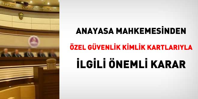 AYM'den özel güvenlik kimlik kartlarıyla ilgili önemli karar