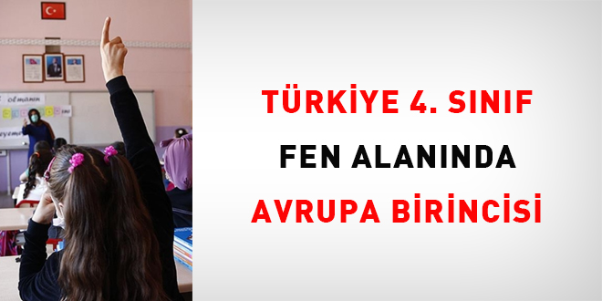Türkiye 4. sınıf fen alanında Avrupa birincisi