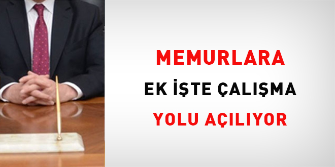 Memurlara ek işte çalışma yolu açılıyor