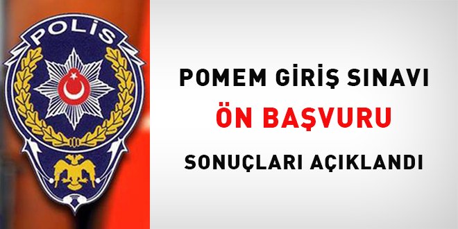 POMEM giriş sınavı ön başvuru sonuçları açıklandı