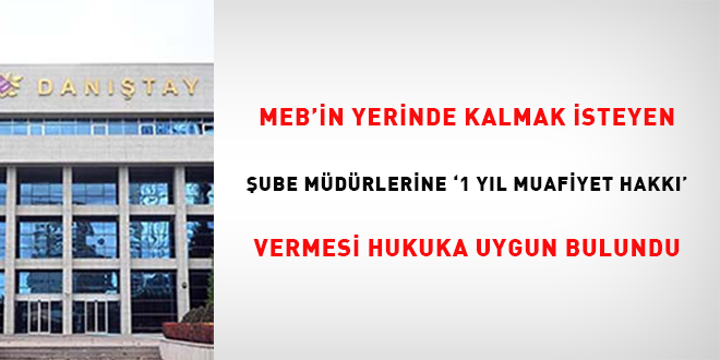 MEB'in yerinde kalmak isteyen şube müdürlerine '1 yıl muafiyet hakkı' vermesi hukuka uygun bulundu