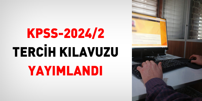 KPSS-2024/2 tercih kılavuzu yayımlandı