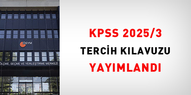 KPSS-2025/3 tercih kılavuzu yayımlandı