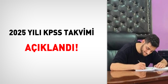 2025 yılı KPSS takvimi açıklandı!