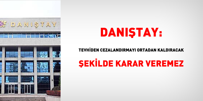 Danıştay: Tevhiden cezalandırmayı ortadan kaldıracak şekilde karar verilemez
