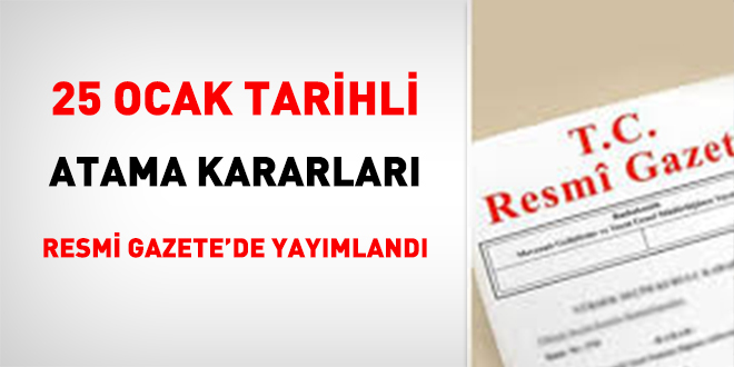25 Ocak tarihli atama kararları Resmi Gazete'de yayımlandı