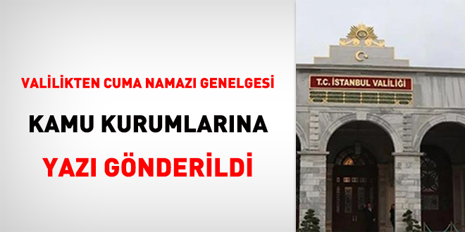 Valilikten cuma namazı genelgesi: Kamu kurumlarına yazı gönderildi