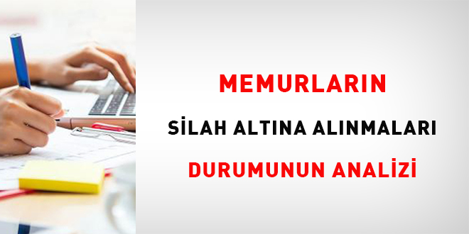 Memurların Silah Altına Alınmaları Durumunun Analizi