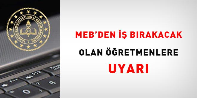 MEB'den iş bırakacak öğretmenlere uyarı