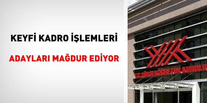 Keyfi kadro işlemleri adayları mağdur ediyor!