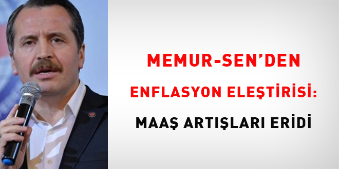 Memur-Sen'den enflasyon eleştirisi: Maaş artışları eridi