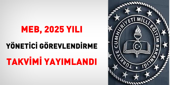 MEB, 2025 yılı yönetici görevlendirme takvimi yayımlandı
