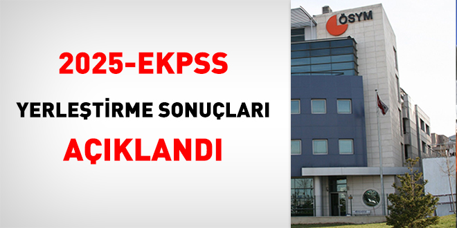 2025-EKPSS Yerleştirme Sonuçları Açıklandı