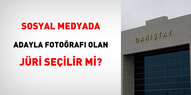 Sosyal Medyada Adayla Fotoğrafı Olan Jüri Seçilir Mi?