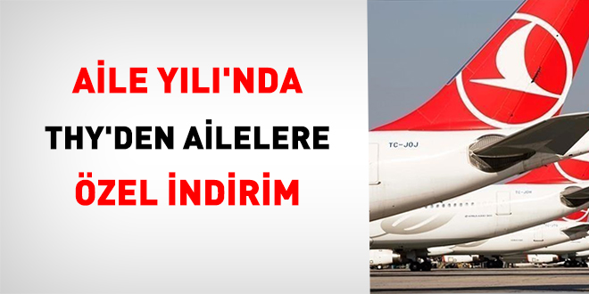 Aile Yılı'nda THY'den Ailelere Özel İndirim