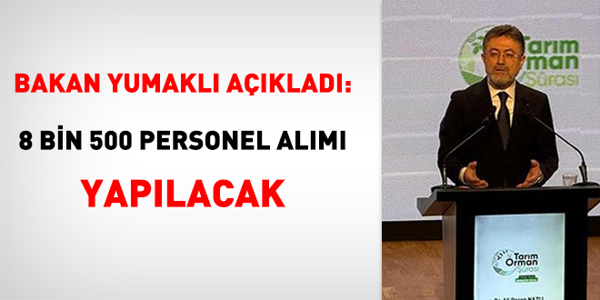 Bakan Yumaklı açıkladı: 8 Bin 500 Personel Alımı Yapılacak