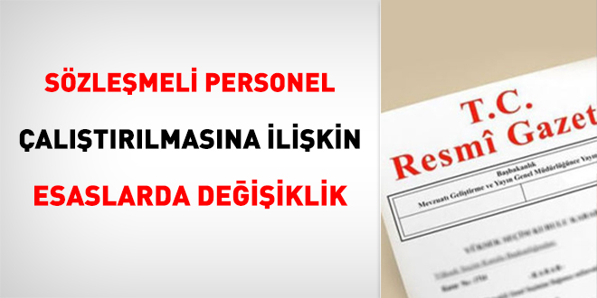 Sözleşmeli Personel Çalıştırılmasına İlişkin Esaslarda Değişiklik