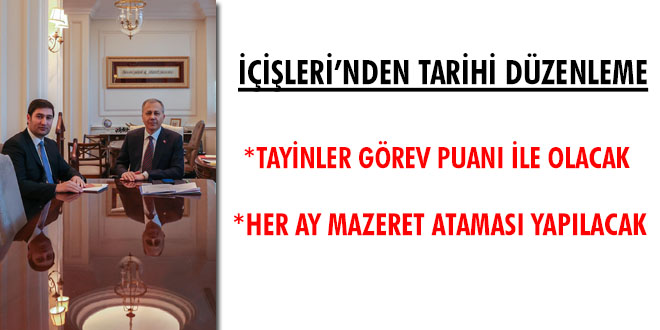 İçişleri'nden tarihi düzenleme... Tayinler görev puanı ile olacak. Her ay mazeret ataması yapılacak