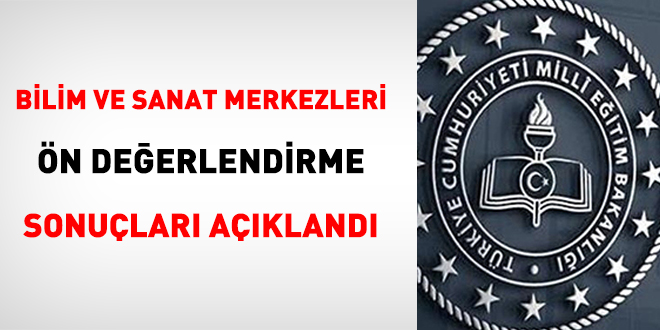 Bilim ve sanat merkezleri ön değerlendirme sonuçları açıklandı