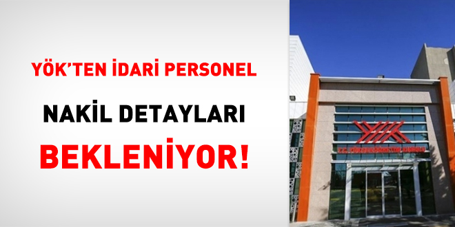 YÖK'ten İdari Personel Nakil Detayları Bekleniyor!