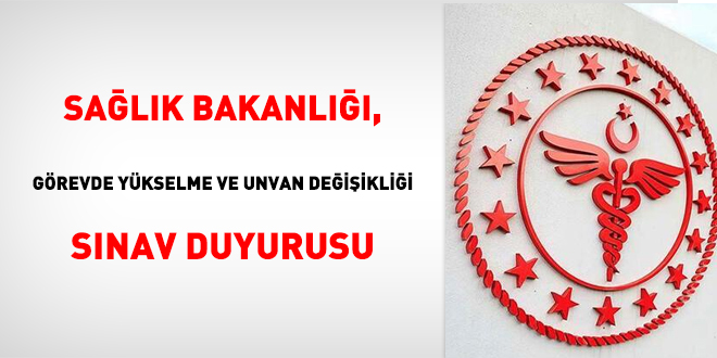 Sağlık Bakanlığı, Görevde Yükselme ve Unvan Değişikliği sınav duyurusu