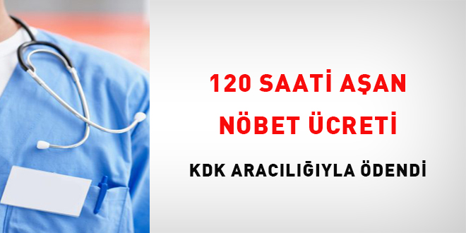 120 Saati Aşan Nöbet Ücreti KDK Aracılığıyla Ödendi