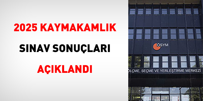 2025 Kaymakamlık Sınav Sonuçları Açıklandı
