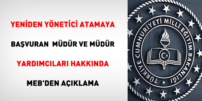 Yeniden yönetici atamaya başvuran Müdür ve Müdür yardımcıları hakkında MEB'den açıklama
