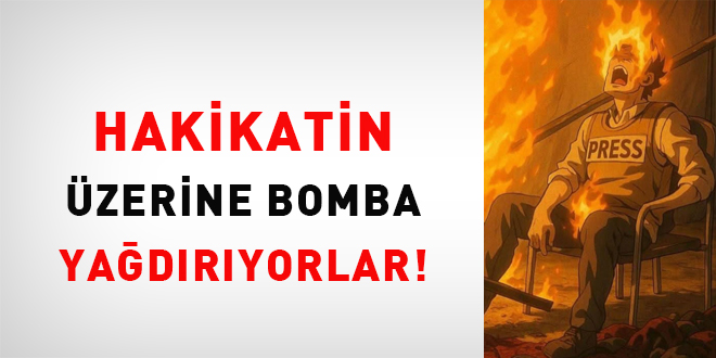 Hakikatin Üzerine Bomba Yağdırıyorlar!