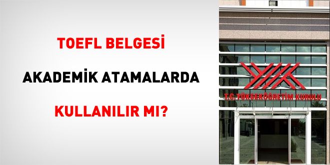 TOEFL Belgesi Akademik Atamalarda Kullanılır Mı?